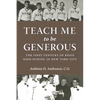 Teach Me to Be Generous: The First Century of Regis High School in New York City - Hardcover