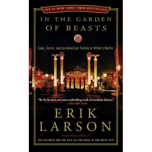 In the Garden of Beasts: Love, Terror, and an American Family in Hitler's Berlin - Paperback