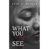 What You Don't See - Paperback