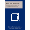 Arms And Insecurity: A Mathematical Study Of The Causes And Origins Of War - Paperback