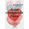 Autocompasión Fiera: Cómo Las Mujeres Pueden Utilizar La Amabilidad Para Expresarse, Empoderarse Y Crecer - Paperback