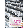 Theatre of the Unimpressed: In Search of Vital Drama - Paperback