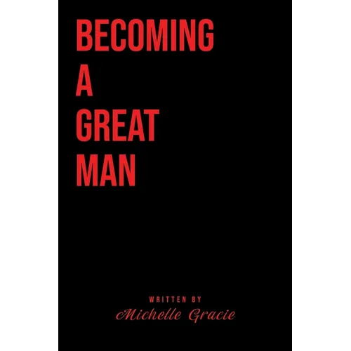 Becoming A Great Man - Paperback