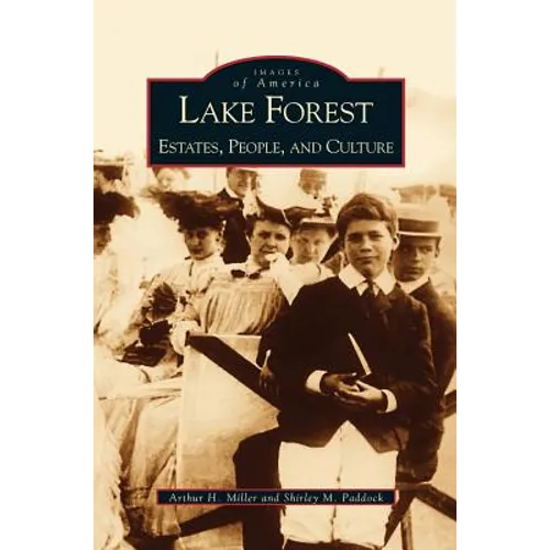Lake Forest: Estates, People, and Culture - Hardcover