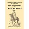 Biography of Baron Von Steuben, the Army of the American Revolution and Its Organizer: Rudolf Cronau's Biography of Baron Von Steuben - Paperback