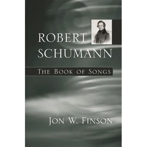 Robert Schumann: The Book of Songs - Hardcover
