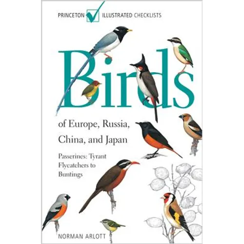 Birds of Europe, Russia, China, and Japan: Passerines: Tyrant Flycatchers to Buntings - Paperback