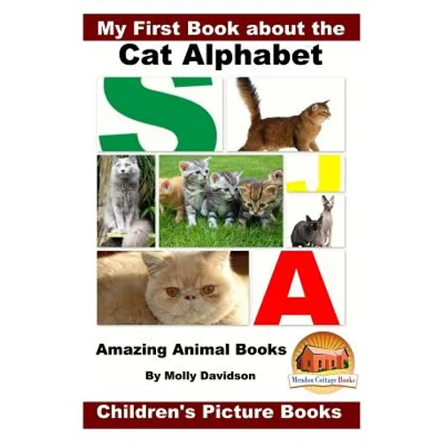 My First Book about the Cat Alphabet - Amazing Animal Books - Children's Picture Books - Paperback