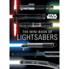 Star Wars: The Mini Book of Lightsabers: (Lightsaber Collection, Lightsaber Guide, Gifts for Star Wars Fans) - Hardcover