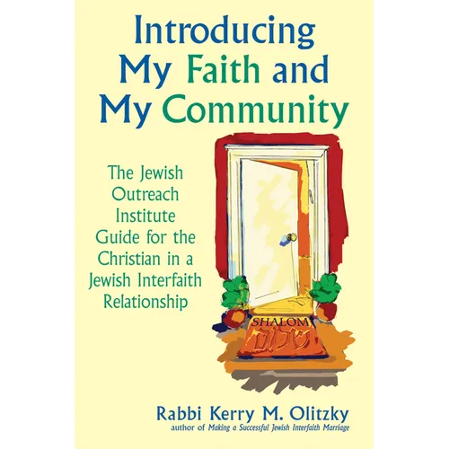 Introducing My Faith and My Community: The Jewish Outreach Institute Guide for a Christian in a Jewish Interfaith Relationship - Paperback