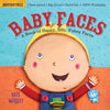 Indestructibles: Baby Faces: A Book of Happy, Silly, Funny Faces: Chew Proof - Rip Proof - Nontoxic - 100% Washable (Book for Babies, Newborn Books, S - Paperback