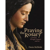 Praying the Rosary: A Journey Through Scripture and Art - Paperback