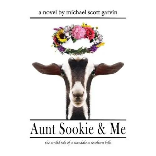 Aunt Sookie & Me: the sordid tale of a scandalous southern belle - Paperback