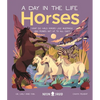 Horses (a Day in the Life): What Do Wild Horses Like Mustangs and Ponies Get Up to All Day? - Hardcover