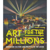Art for the Millions: American Culture and Politics in the 1930s - Hardcover