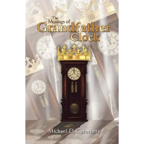 The Musings of Grandfather Clock - Paperback