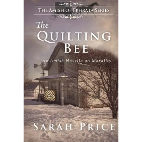 The Quilting Bee: The Amish of Ephrata - Paperback
