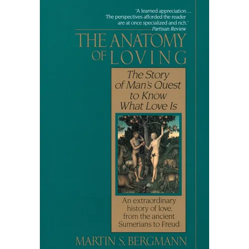 The Anatomy of Loving: The Story of Man's Quest to Know What Love Is - Paperback