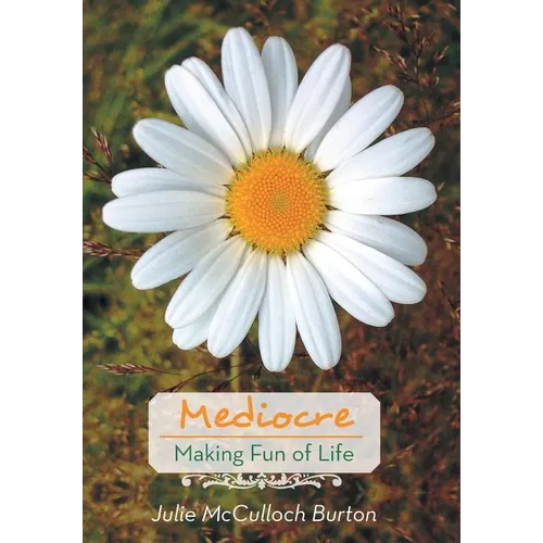 Mediocre: Making Fun of Life - Hardcover