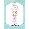 Tiffany The Termite - Hardcover