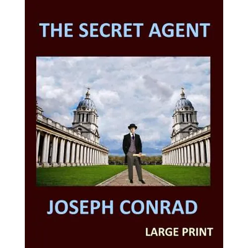 THE SECRET AGENT JOSEPH CONRAD Large Print: Large Print - Paperback