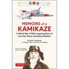 Memoirs of a Kamikaze: A World War II Pilot's Inspiring Story of Survival, Honor and Reconciliation - Hardcover