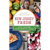 New Jersey Fresh: Four Seasons from Farm to Table - Hardcover