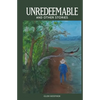 Unredeemable and other stories - Paperback