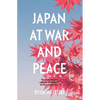 Japan at War and Peace: Shidehara Kijūrō and the Making of Modern Diplomacy - Paperback