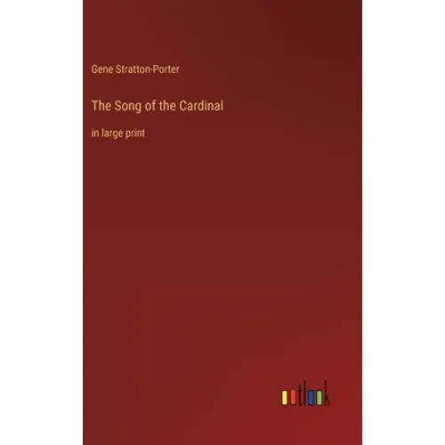 The Song of the Cardinal: in large print - Hardcover