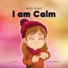 With Jesus I am Calm: A Christian children's book to teach kids about the peace of God; for anger management, emotional regulation, social emotional l - Paperback