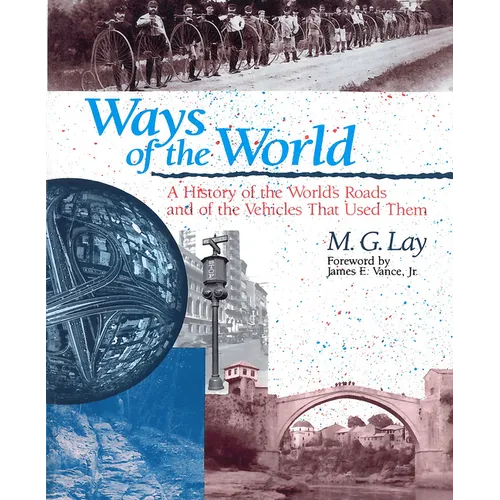 Ways of the World: A History of the World's Roads and of the Vehicles that Used Them - Paperback