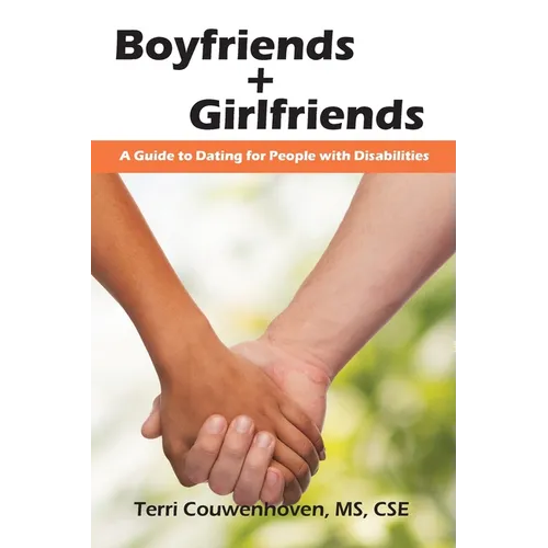 Boyfriends & Girlfriends: A Guide to Dating for People with Disabilities - Paperback
