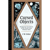 Cursed Objects: Strange But True Stories of the World's Most Infamous Items - Hardcover