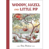 Woody, Hazel and Little Pip: Mini Edition - Hardcover