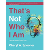That's Not Who I Am: I Know Better Than That - Paperback