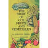The Story of Our Fruits and Vegetables - Paperback