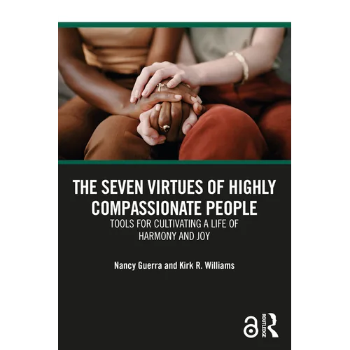 The Seven Virtues of Highly Compassionate People: Tools for Cultivating a Life of Harmony and Joy - Paperback