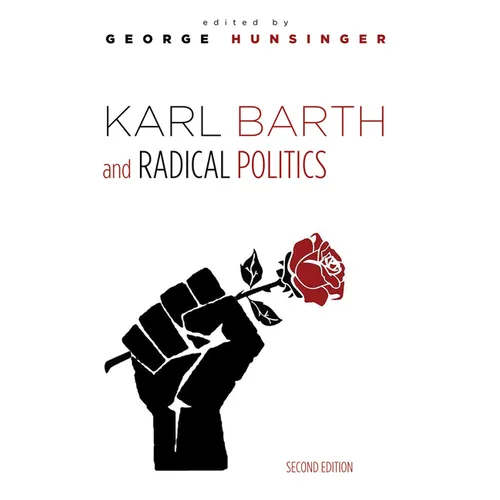 Karl Barth and Radical Politics, Second Edition - Hardcover