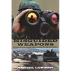 Misguided Weapons: Technological Failure and Surprise on the Battlefield - Paperback