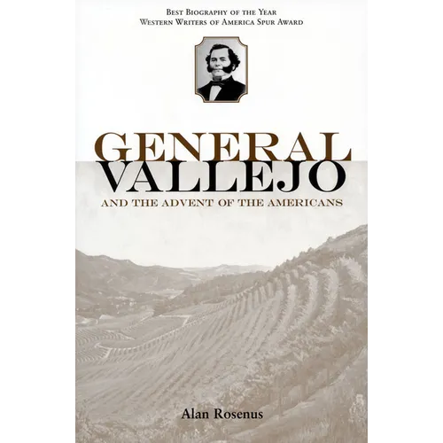 General Vallejo and the Advent of the Americans - Paperback