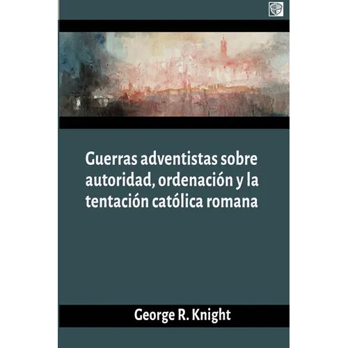 Guerras adventistas sobre la autoridad - Paperback