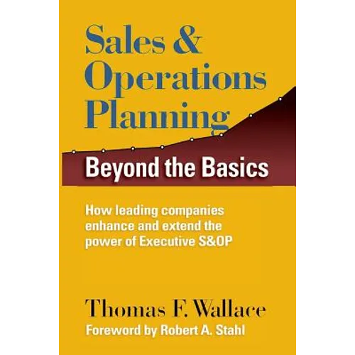 Sales & Operations Planning: Beyond the Basics - Paperback