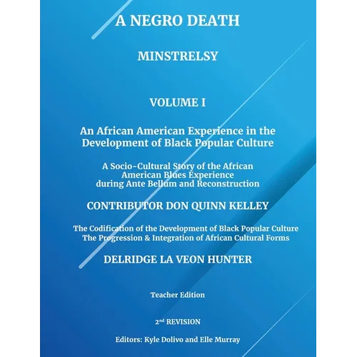 A Negro Death: Minstrelsy: An African American Experience in the Development of Black Popular Culture: A Socio-Cultural Story of the African American - Paperback