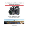 Photographer's Guide to the Sony DSC-RX100 V: Getting the Most from Sony's Pocketable Digital Camera - Paperback
