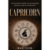 Capricorn: The Ultimate Guide to an Amazing Zodiac Sign in Astrology - Paperback