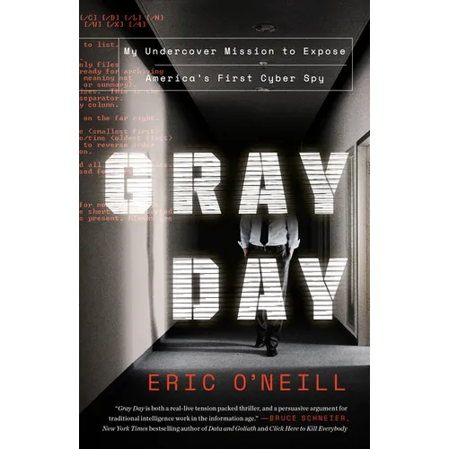 Gray Day Gray Day: My Undercover Mission to Expose America's First Cyber Spy My Undercover Mission to Expose America's First Cyber Spy - Paperback