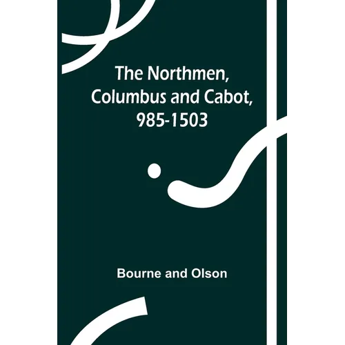 The Northmen, Columbus and Cabot, 985-1503 - Paperback