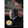 America Unbound: The Bush Revolution in Foreign Policy - Hardcover