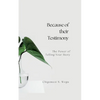 Because of their Testimony: The Power of Telling Your Story - Paperback